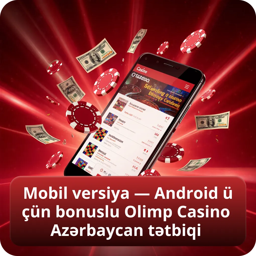 Mobil versiya — Android üçün bonuslu Olimp Casino Azərbaycan tətbiqi